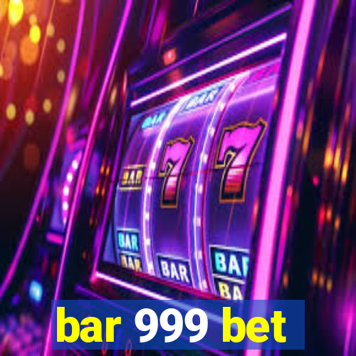 bar 999 bet